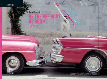 Be the bee body be boom (bidibibodibibu). Est West. Ediz. italiana e inglese.pdf