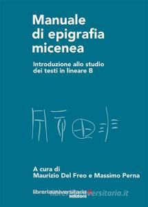 Ebook Manuale di epigrafia micenea. Introduzione allo studio dei testi in lineare B edito da libreriauniversitaria.it