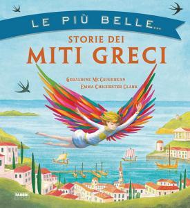 Ebook Le più belle storie dei miti greci di AA.VV. edito da Fabbri Editori
