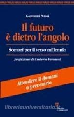 Il futuro è dietro langolo. Scenari per il terzo millennio.pdf