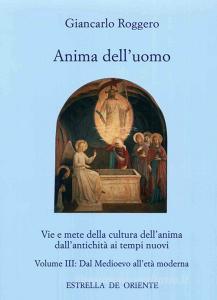 Anima delluomo. Vie e mete della cultura dellanima dallantichità ai tempi nuovi vol.3.pdf