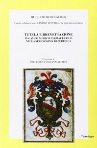 Tutela e brevettazione in campo medico farmaceutico nella Serenissima Repubblica.pdf