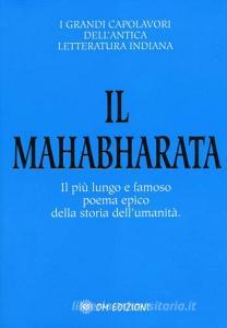 Il Mahabharata. Il più lungo e famoso poema epico della storia dellumanità.pdf