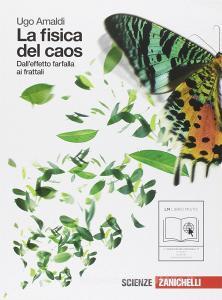 La fisica del caos. Dalleffetto farfalla ai frattali. Per le Scuole superiori. Con espansione online.pdf