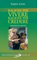 Ragioni per vivere, ragioni per credere. Catechesi per giovani vol.1.pdf