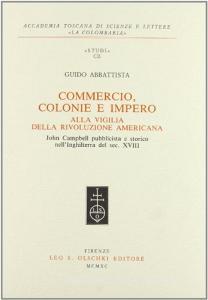 Commercio, colonie e impero alla vigilia della rivoluzione americana. John Campbell pubblicista e storico nellInghilterra del secolo XVIII.pdf