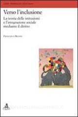Verso linclusione. La teoria delle istituzioni e lintegrazione sociale mediante il diritto.pdf