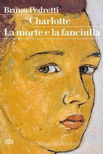 Ebook Charlotte di Bruno Pedretti edito da Skira