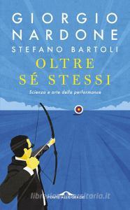 Oltre sé stessi. Scienza e arte della performance.pdf