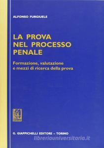 La prova nel processo penale. Formazione, valutazione e mezzi di ricerca della prova.pdf