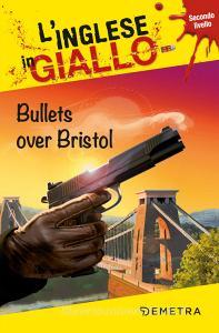 Ebook Bullets over Bristol di Billy Gina, Muir Jennifer edito da Demetra