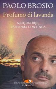 Profumo di lavanda. Medjugorje, la storia continua.pdf