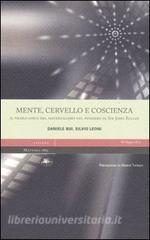 Mente, cervello e coscienza. Il vicolo cieco del materialismo nel pensiero di Sir John Eccles.pdf