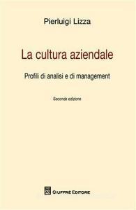 La cultura aziendale. Profili di analisi e di management.pdf