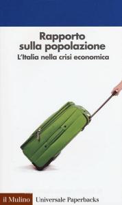 Rapporto sulla popolazione. LItalia nella crisi economica.pdf