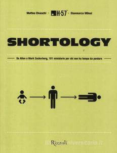 Shortology. Da Alien a Mark Zuckerberg, 101 ministorie per chi non ha tempo da perdere.pdf