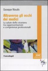 Attraverso gli occhi dei medici. La salute dello straniero tra rappresentazioni e competenze professionali.pdf
