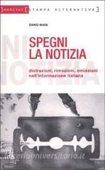 Spegni la notizia. Distrazioni, rimozioni, omissioni nellinformazione italiana.pdf