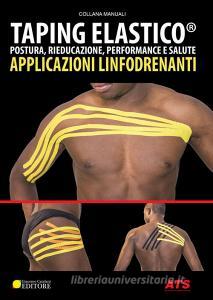 Taping elastico. Postura, rieducazione, performance e salute. Applicazioni linfodrenanti.pdf