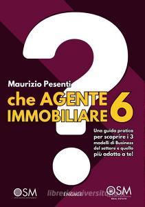 Ebook Che AGENTE IMMOBILIARE sei? di Maurizio Pesenti edito da Engage Editore