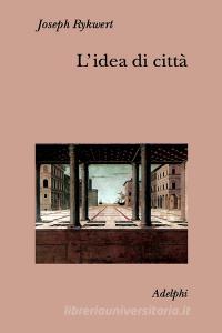 L idea di città. Antropologia della forma urbana nel mondo antico.pdf