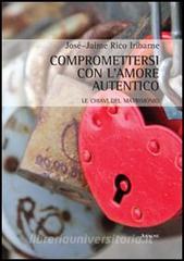 Compromettersi con lamore autentico. Le chiavi del matrimonio.pdf