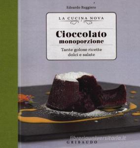 Cioccolato monoporzione. Tante golose ricette dolci e salate.pdf