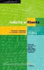 Felicità e libertà. Economia e benessere in prospettiva relazionale.pdf
