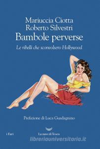 Bambole perverse. Le ribelli che sconvolsero Hollywood.pdf