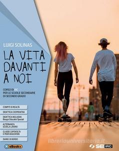 La vita davanti a noi. Con nulla osta CEI. Per le Scuole superiori. Con ebook. Con espansione online.pdf