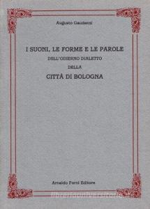 I suoni, le forme e le parole del dialetto di Bologna (rist. anast. 1889).pdf