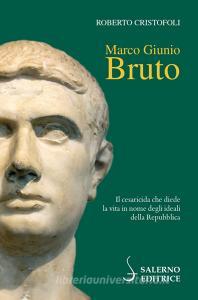 Ebook Marco Giunio Bruto di Roberto Cristofoli edito da Carocci Editore