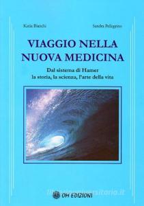 Viaggio nella nuova medicina. Dal sistema di Hamer la storia, la scienza, l'arte della vita retedem.it Image