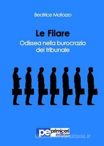 Le filare. Odissea nella burocrazia del tribunale.pdf