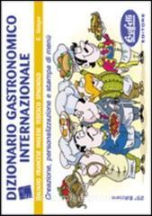 Dizionario gastronomico internazionale. Creazione, personalizzazione e stampa di menù. Ediz. multilingue. Con CD-ROM.pdf