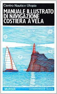Manuale illustrato di navigazione costiera a vela.pdf