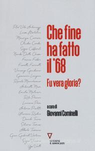 Che fine ha fatto il 68? Fu vera gloria?.pdf