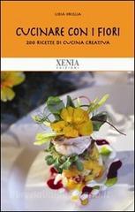 Cucinare con i fiori. 200 ricette di cucina creativa.pdf