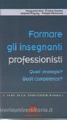 Formare gli insegnanti professionisti. Quali strategie? Quali competenze?.pdf
