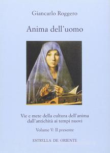 Anima delluomo. Vie e mete della cultura dellanima dallantichità ai tempi nuovi vol.5.pdf