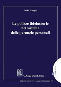 Ebook Le polizze fideiussorie nel sistema delle garanzie personali - e-Book di Paolo Tartaglia edito da Giappichelli Editore
