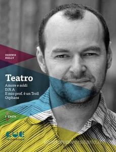 Teatro: Amore e soldi-D.N.A.-Il mio prof. è un Troll-Orphans.pdf