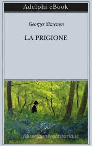 Ebook La prigione di Georges Simenon edito da Adelphi