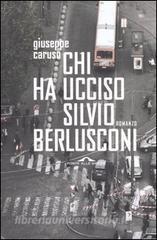 Chi ha ucciso Silvio Berlusconi.pdf