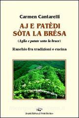 Aj e patèdi sòta la brésa (Aglio e patate sotto la brace). Ranchio fra tradizioni e cucina.pdf