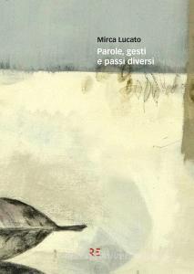 Parole, gesti e passi diversi. Ediz. illustrata.pdf