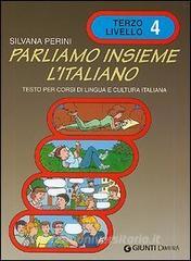 Parliamo insieme litaliano. Corso di lingua e cultura italiana per studenti stranieri vol.4.pdf