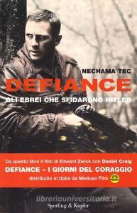 Defiance. Gli ebrei che sfidarono Hitler.pdf