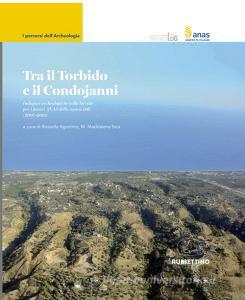 Tra il Torbido e il Condojanni. Indagini archeologiche nella locride per i lavori ANAS della nuova 106 (2007-2013).pdf