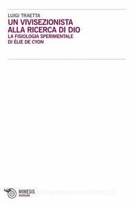 Un vivisezionista alla ricerca di Dio. La fisiologia sperimentale di Élie de Cyon.pdf